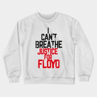 I Can't Breathe Justice For FLOYD Crewneck Sweatshirt